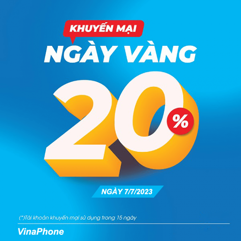 Khuyến mãi Vinaphone 7/7/2023 NGÀY VÀNG tặng 20% tiền nạp