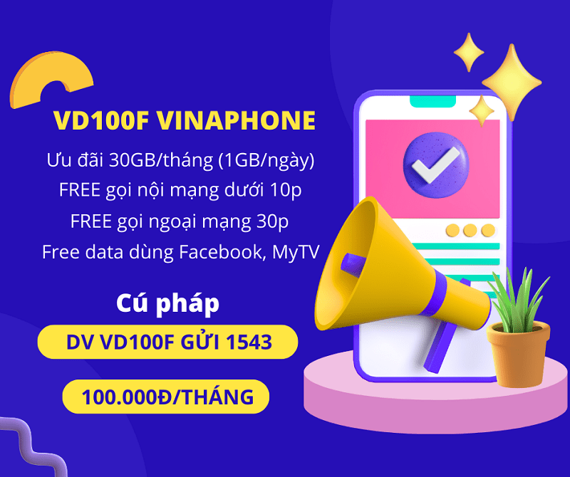 Đăng ký gói VD100F Vinaphone nhận ngay 30GB, miễn phí gọi và data Facebook